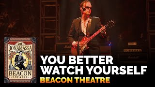 Joe Bonamassa Official  quotYou Better Watch Yourselfquot  Beacon Theatre Live From New York [upl. by Blondy]