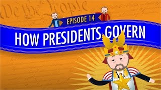 How Presidents Govern Crash Course Government and Politics 14 [upl. by Hatcher]