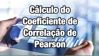 Cálculo do Coeficiente de Correlação de Pearson [upl. by Rawde]