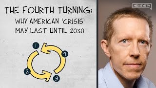 The Fourth Turning Why American Crisis May Last Until 2030 [upl. by Ing]