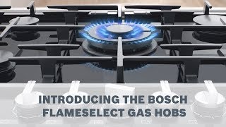 Introducing the Bosch FlameSelect Gas Hobs [upl. by Lynus]