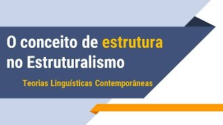 ESTRUTURALISMO LINGUÃSTICO o conceito de estrutura [upl. by Mellie]