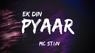 EK DIN PYAAR Lyrics  MC STΔN [upl. by Anen]