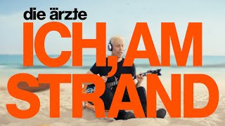 die ärzte – ICH AM STRAND Offizielles Video [upl. by Stokes]