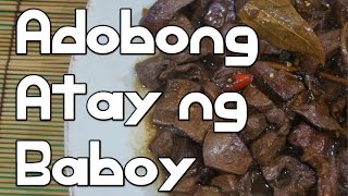 Paano magluto  Adobong Atay ng Baboy Recipe  Filipino Tagalog Pinoy [upl. by Eniamraj]