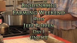 Biodynamic Farming Weekend with Jeff Poppen Day 1 UNCUT [upl. by Mccreery]