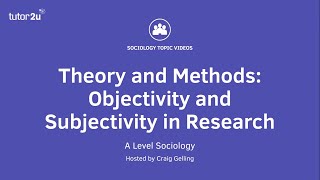 Objectivity and Subjectivity in Sociological Research Sociology Theory amp Methods [upl. by Alemac596]