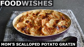 Moms Scalloped Potato Gratin  Food Wishes [upl. by Nivled]