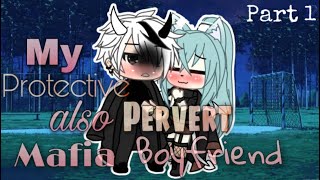 ✨My protective also pervert Mafia boyfriend✨••🖤13🖤••🔐GLMM🔐••🌹Inspired🌹 [upl. by Barger]