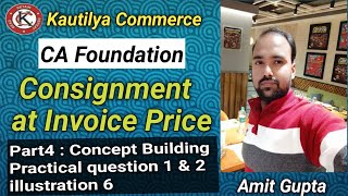 CA Foundation  Consignment Account at invoice Price  Concept Building  practical question 1 amp 2 [upl. by Hilario79]