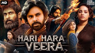 Pawan Kalyans HARI HARA VEERA Full Movie In Hindi  Rana Daggubati Nithya  South Action Movie [upl. by Ethelstan]