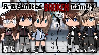 A Reunited Broken Family  A GLMM by ChelseaDaPotato  Gacha Life Mini Movie [upl. by Sivrad]