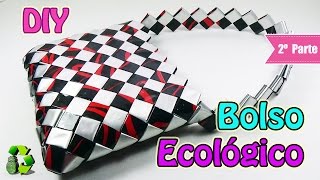 Bolso con bolsas de papitas 2 PARTE de 2 Ecobrisa DIY [upl. by Annoved]