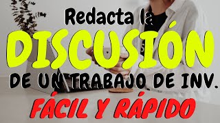 CÓMO REDACTAR LA DISCUSIÓN DE UN TRABAJO DE INVESTIGACIÓN FÁCILMENTE  MUESTRO EJEMPLO [upl. by Bertilla]