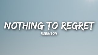 Robinson  Nothing to Regret Lyrics  Lyrics Video [upl. by Nytsirt]