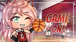 🏀Game On🏀 •GLMM• Original •Read DESC• [upl. by Ecirtaeb]