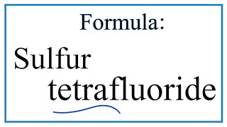 How to Write the Formula for Sulfur tetrafluoride [upl. by Cissy]