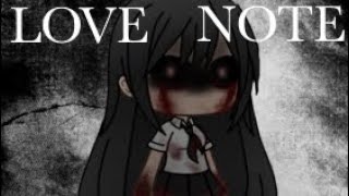 LOVENOTE  GLMM  HORROR STORY [upl. by Sonitnatsnoc]