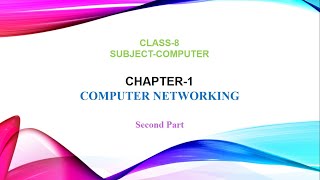 Chapter 1 Computer Networking  Part 2  Class 8 [upl. by Abla]