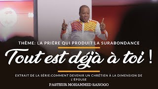 Tout est déjà à toi   Pasteur Mohammed Sanogo [upl. by Aicila]