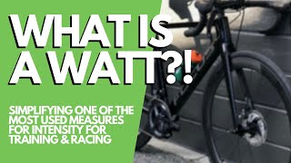 WHAT IS A WATT Power for Cycling amp Running Explained [upl. by Duma]