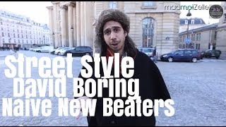 David Boring Naive New Beaters le Street Style [upl. by Ttelracs]