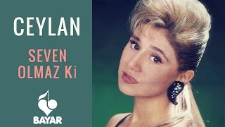 Ceylan  Seven Olmaz Ki [upl. by Airrat]