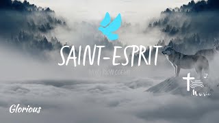 SAINT ESPRIT Voici mon cœur • Glorious [upl. by Lhok]