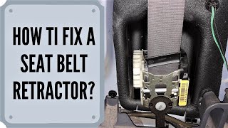 How To Fix A Seat Belt Retractor [upl. by Uchida]