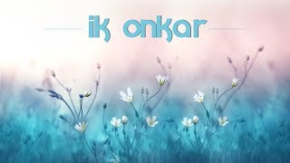 Ik Onkar  Mool Mantra Chanting Meditation 1 Hour [upl. by Anneyehc]