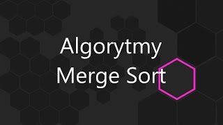 Algorytmy  Merge Sort Sortowanie przez scalanie [upl. by Frechette151]