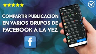 Cómo Compartir una Publicación en Varios Grupos de Facebook a la vez Desde mi Celular [upl. by Lama404]