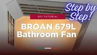 DIY How to Install a BROAN 679L Bathroom Overhead Ceiling Fan  Step by Step Tutorial Demonstration [upl. by Aniryt]