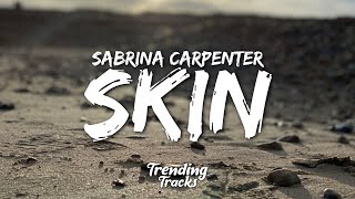 Sabrina Carpenter  Skin Lyrics [upl. by Tymon]