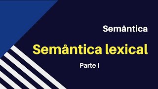 Linguística Semântica Lexical Parte 1 [upl. by Judus401]