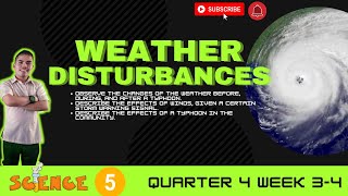 SCIENCE 5 QUARTER 4 WEEK 34  WEATHER DISTURBANCES [upl. by Gualterio136]