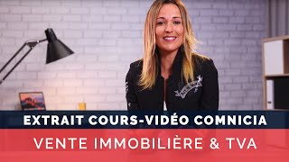 Vente immobilière amp TVA  Cours vidéo COMNICIA [upl. by Toshiko]