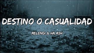 Melendi amp HaAsh  Destino O Casualidad LETRA [upl. by Ayaj]