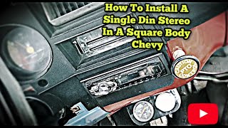 How To Install A Single Din Stereo In A Square Body Chevy 19731987 91 [upl. by Cheney113]