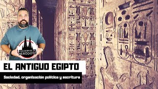 EL ANTIGUO EGIPTO II Organización política sociedad y escritura [upl. by Ravaj]