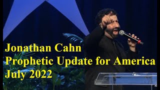 Jonathan Cahn  Prophetic Update July 2022 [upl. by Genia570]