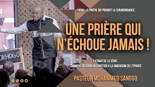 Une prière qui néchoue JAMAIS 😳  Pasteur Mohammed Sanogo [upl. by Olrak]