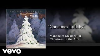 Mannheim Steamroller  Christmas Lullaby Audio [upl. by Folberth615]