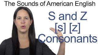 English Sounds  S s and Z z Consonants  How to make the S and Z Consonants [upl. by Julia]