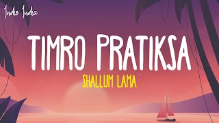 Timro Pratiksa Lyrics  Shallum Lama [upl. by Thar954]